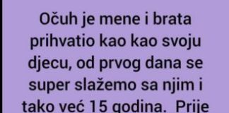 “Očuh Je Mene I Brata Prihvatio Kao Kao Svoju Djecu, Od Prvog Dana Se Super…”