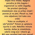 “Svi smo znali da mladoženjina majka mrzi mladu…”