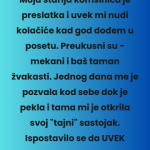 Moja starija komšinica je preslatka i uvek mi nudi kolačiće kad god dođem u posetu…