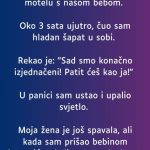 “Moja žena i ja smo odsjedali u motelu s našom bebom…”