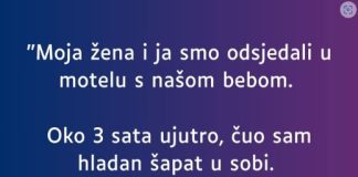 “Moja žena i ja smo odsjedali u motelu s našom bebom…”
