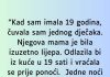 “Kad sam imala 19 godina…”