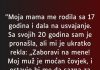 “Moja mama me rodila sa 17 godina…”