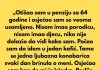 Nakon što sam otišao u penziju sa 64 godine, osjećao sam se veoma usamljeno