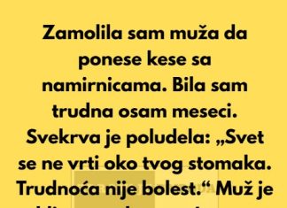 “Zamolila sam muža da ponese kese sa namirnicama. Bila sam trudna osam meseci.”